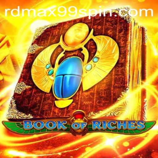 Discover the Thrilling World of BookofRiches: A Gaming Adventure with RDMax99